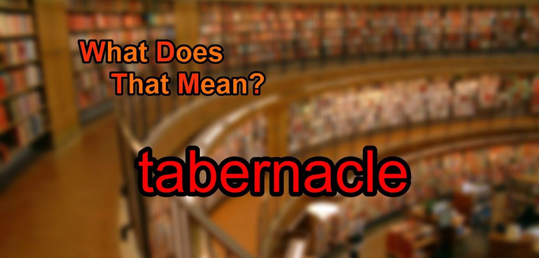 what does that means tabernacle